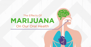 The impact that cannabis, more commonly known as marijuana or weed, has on our behavior is well-documented. But the side effects associated with oral health aren’t discussed nearly as often.