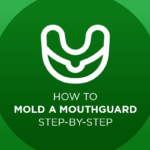 How to Mold a Mouthguard Step-by-Step.